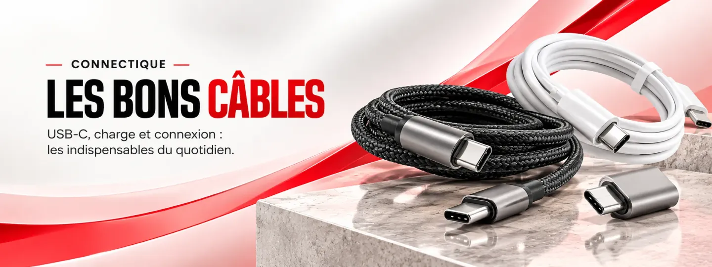Connectique, les bons câbles : câbles USB-C pour la charge et la connexion, disponibles en boutique.